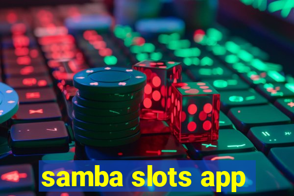 samba slots app